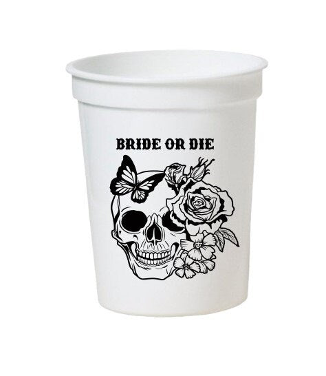 Bride Or Die Bachelorette Cups