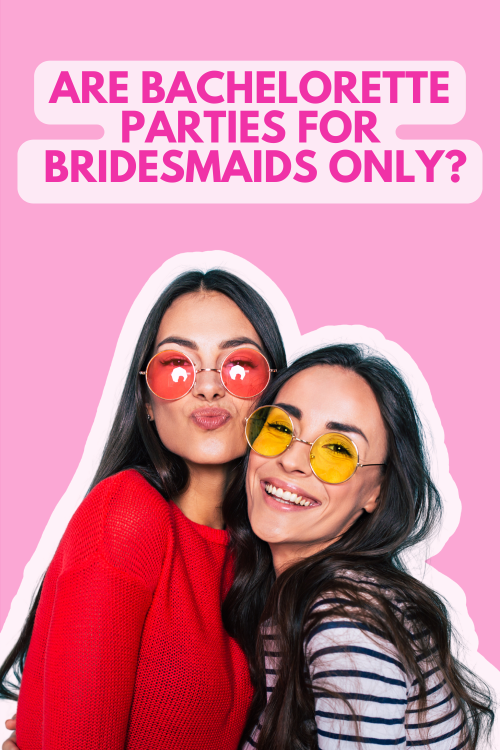 Are Bachelorette Parties Just for Bridesmaids