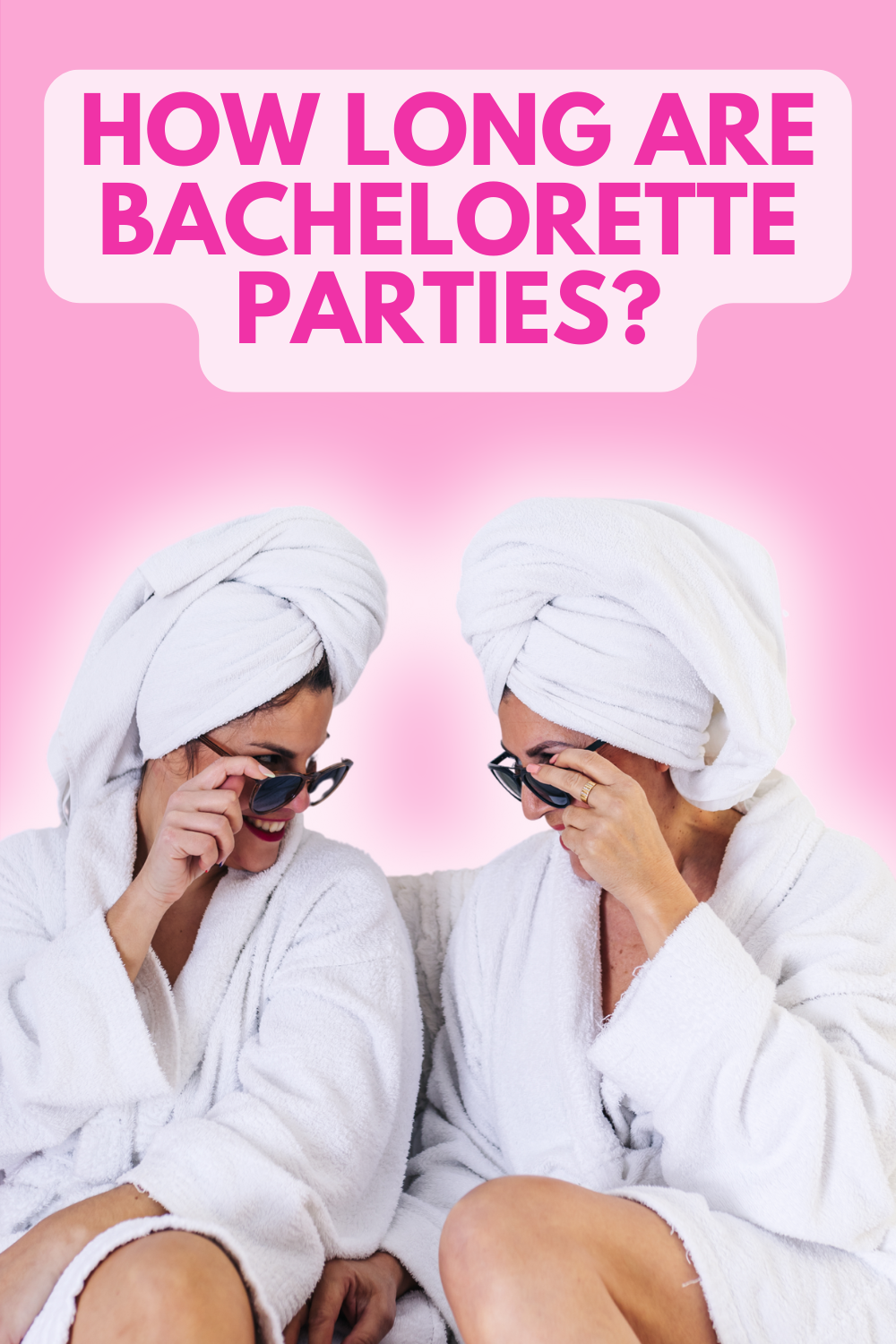 How Long Are Bachelorette Parties