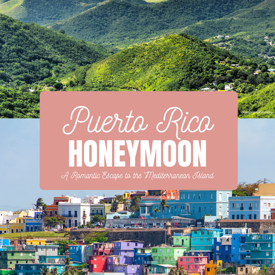 Ultimate Puerto Rico Honeymoon Planning Guide