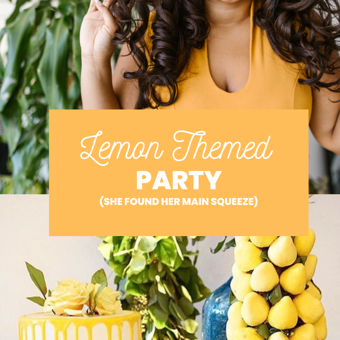 She Found Her Main Squeeze: Fun Party Ideas