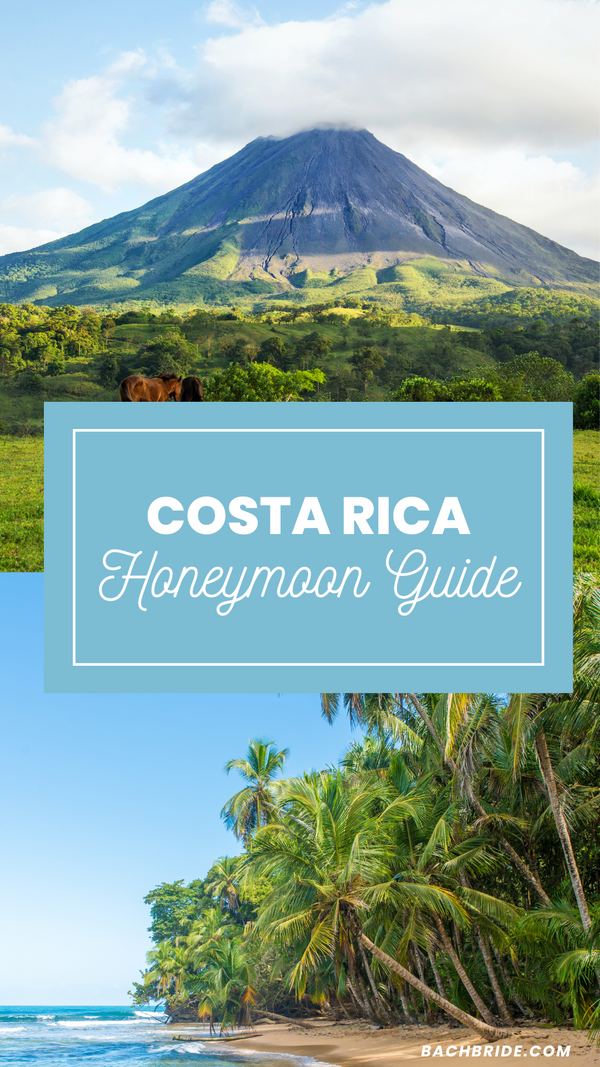 Costa Rica Honeymoon: The Ultimate Guide to A Romantic Getaway - Bach Bride