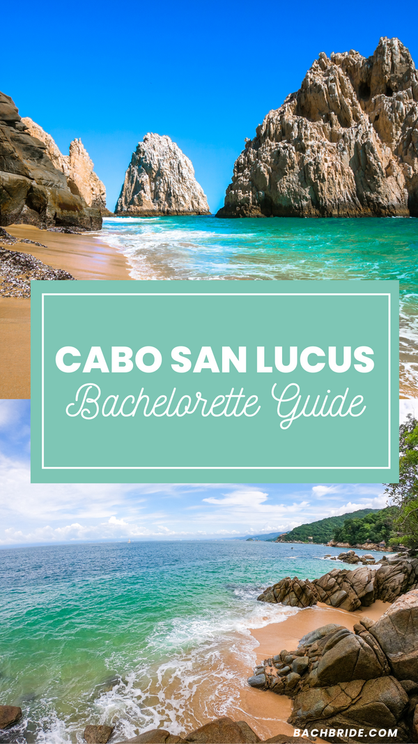 Cabo Bachelorette Party The Ultimate Guide to Planning an Epic Getawa